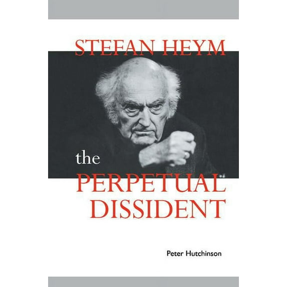 Cambridge Studies in German Stefan Heym: The Perpetual Dissident, (Hardcover)