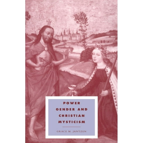 Cambridge Studies in Ideology and Religi Power, Gender and Christian Mysticism, Book 8, (Paperback)