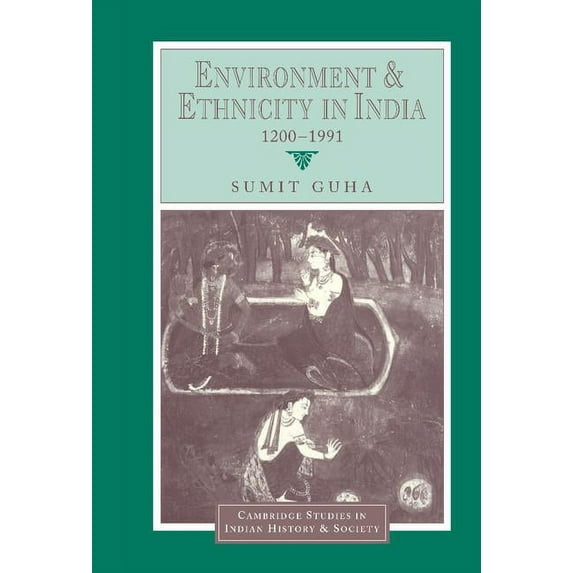 Cambridge Studies in Indian History and Environment and Ethnicity in India, 1200-1991, Book 4, (Hardcover)