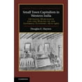 thumbnail image 1 of Cambridge Studies in Indian History and Small Town Capitalism in Western India, Book 20, (Hardcover), 1 of 1