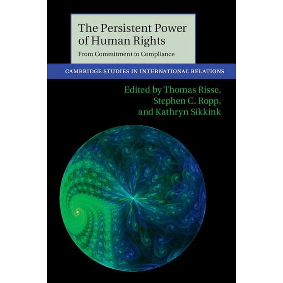 Cambridge Studies in International Relat The Persistent Power of Human Rights, Book 126, (Paperback)