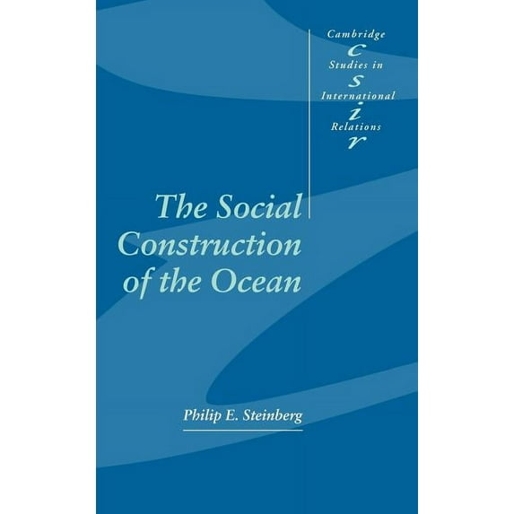 Cambridge Studies in International Relat The Social Construction of the Ocean, Book 78, (Hardcover)