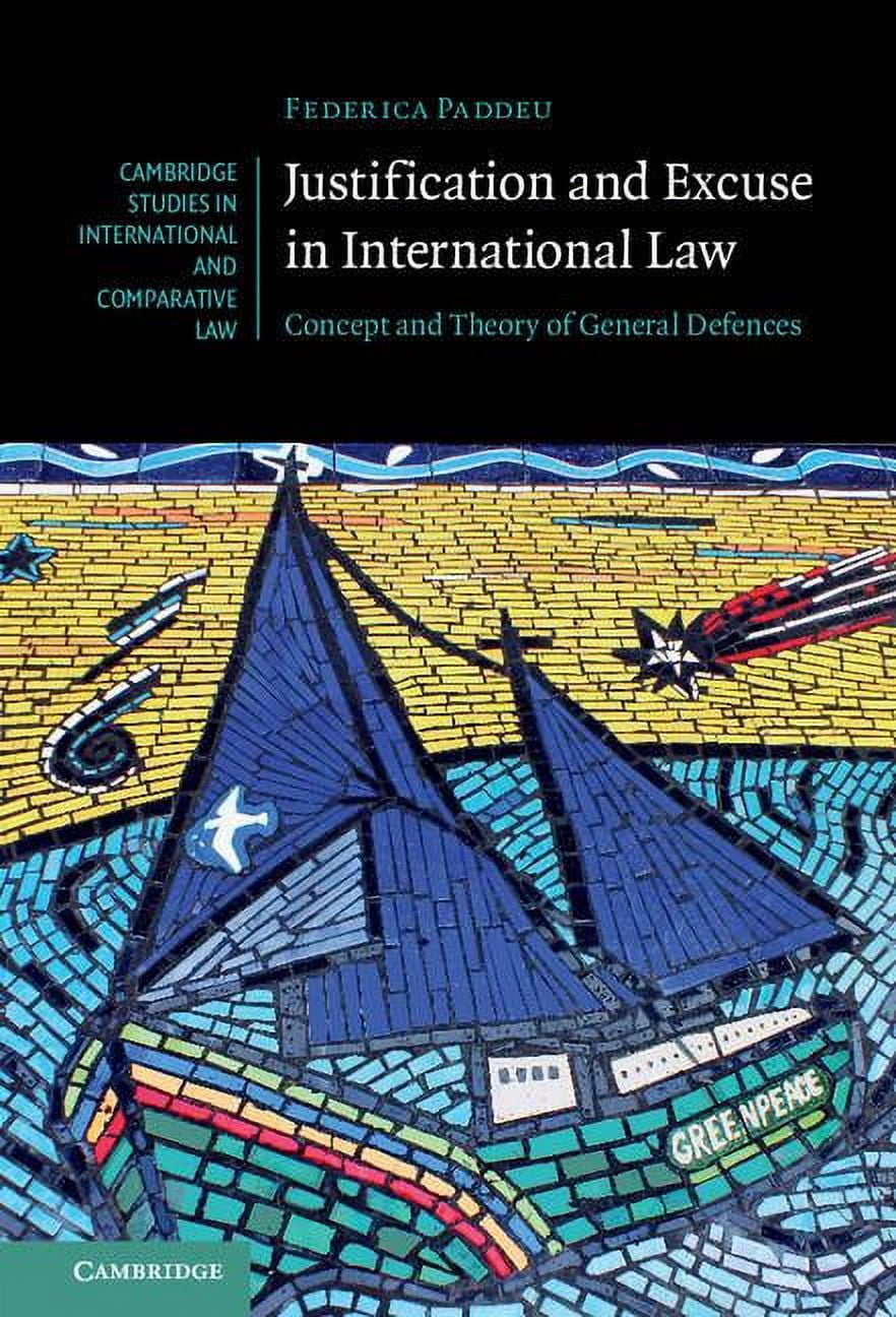 Cambridge Studies in International and C Justification and Excuse in ...