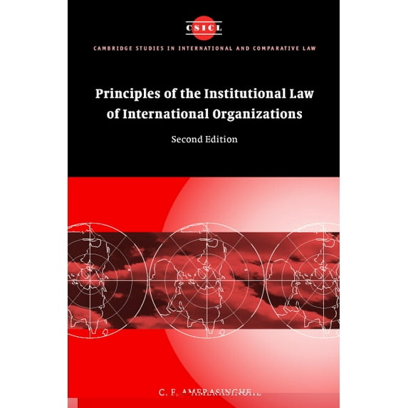 Cambridge Studies in International and C Principles of the Institutional Law of International Organizations, Book 36, (Paperback)