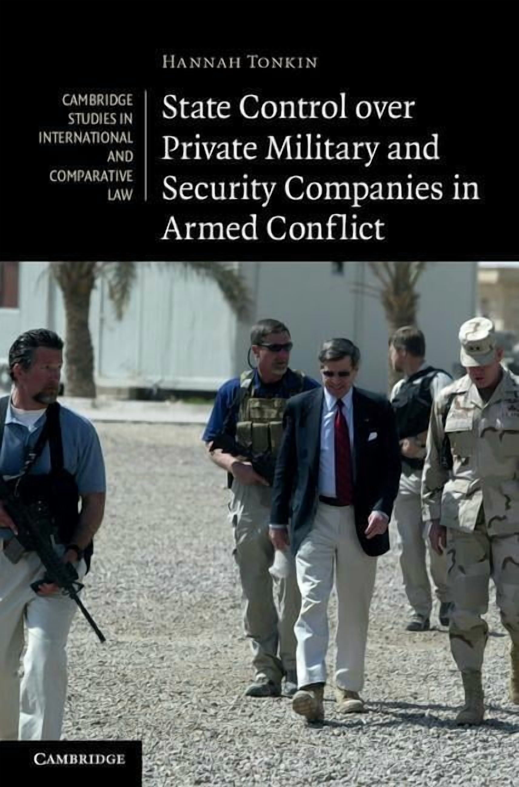 Cambridge Studies in International and C State Control over Private Military and Security Companies in Armed Conflict, Book 80, (Hardcover)