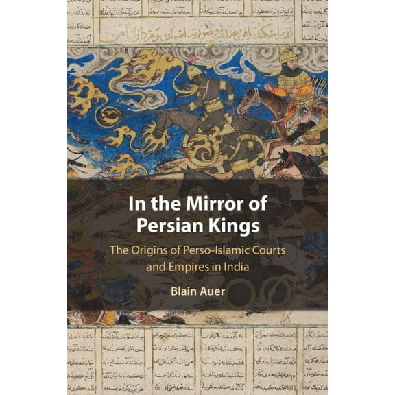 In the Mirror of Persian Kings, (Paperback)