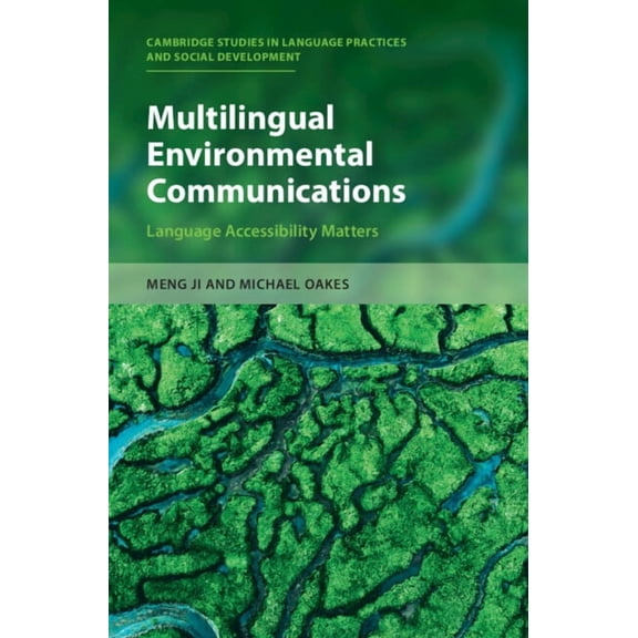 Cambridge Studies in Language Practices  Multilingual Environmental Communications, (Hardcover)