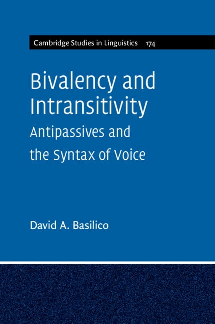 Cambridge Studies in Linguistics Bivalency and Intransitivity: Antipassives and the Syntax of Voice, Book 174, (Paperback)