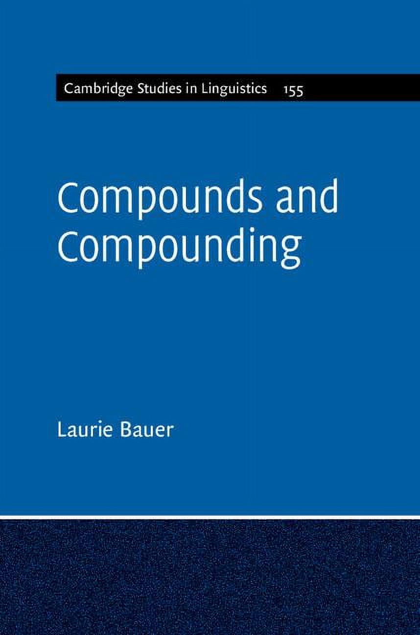 Cambridge Studies in Linguistics Compounds and Compounding, Book 155, (Hardcover)