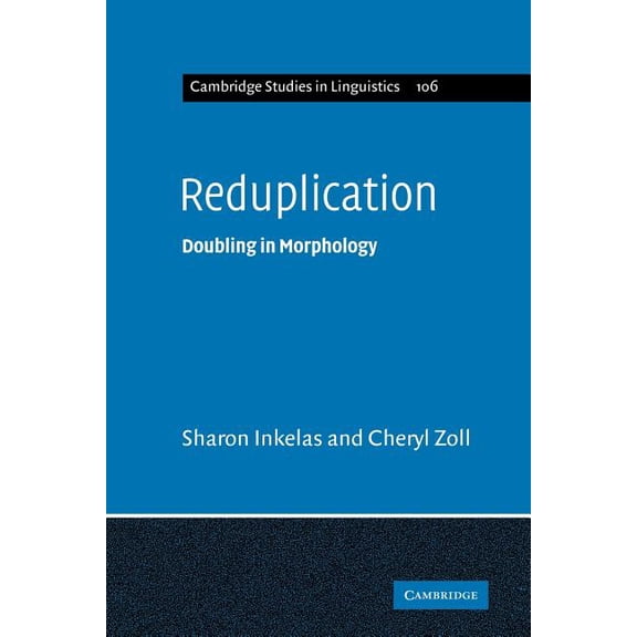 Cambridge Studies in Linguistics Reduplication: Doubling in Morphology, Book 106, (Paperback)