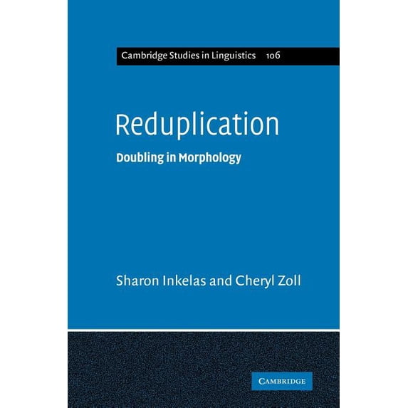 Cambridge Studies in Linguistics Reduplication: Doubling in Morphology, Book 106, (Paperback)