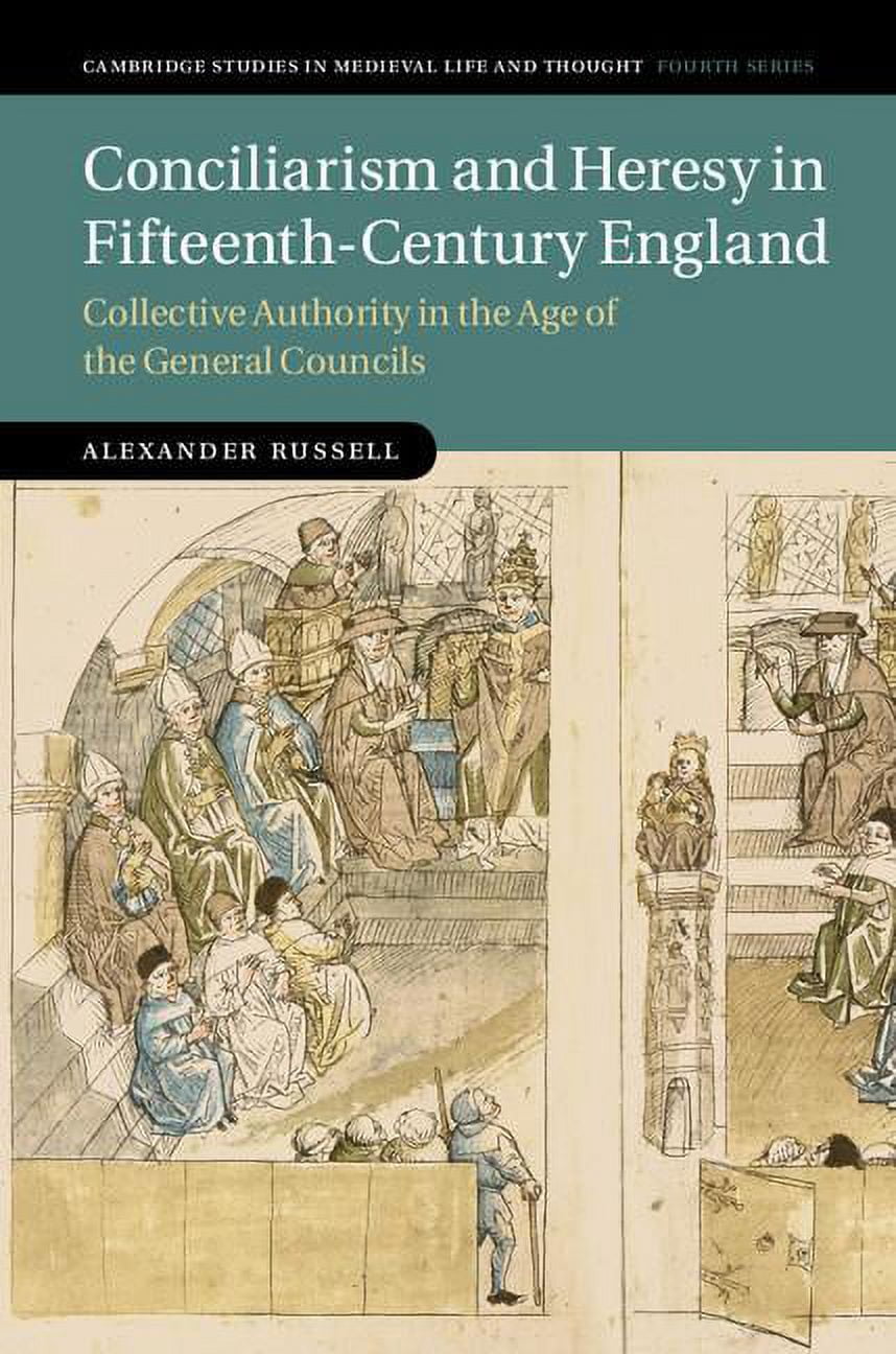 Cambridge Studies in Medieval Life and T Conciliarism and Heresy in ...