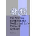 thumbnail image 1 of Cambridge Studies in Medieval Life and T The Norman Frontier in the Twelfth and Early Thirteenth Centuries, Book 62, (Hardcover), 1 of 1