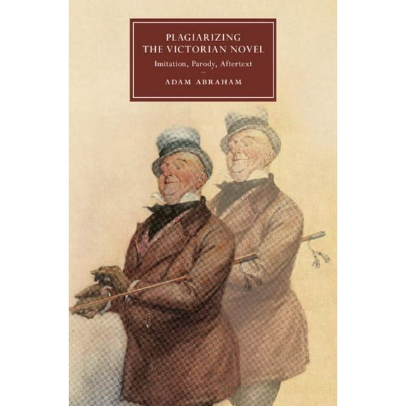 Cambridge Studies in Nineteenth-Century Plagiarizing the Victorian Novel, Book 118, (Hardcover)