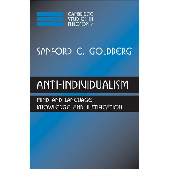 Cambridge Studies in Philosophy Anti-Individualism: Mind and Language, Knowledge and Justification, (Paperback)