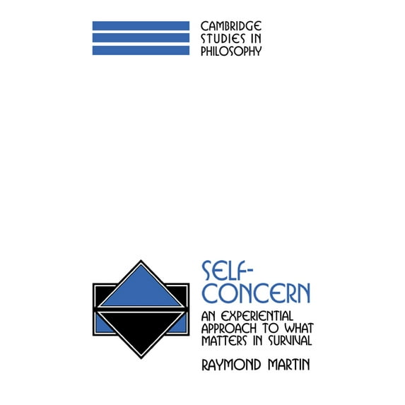 Cambridge Studies in Philosophy Self-Concern: An Experiential Approach to What Matters in Survival, (Hardcover)