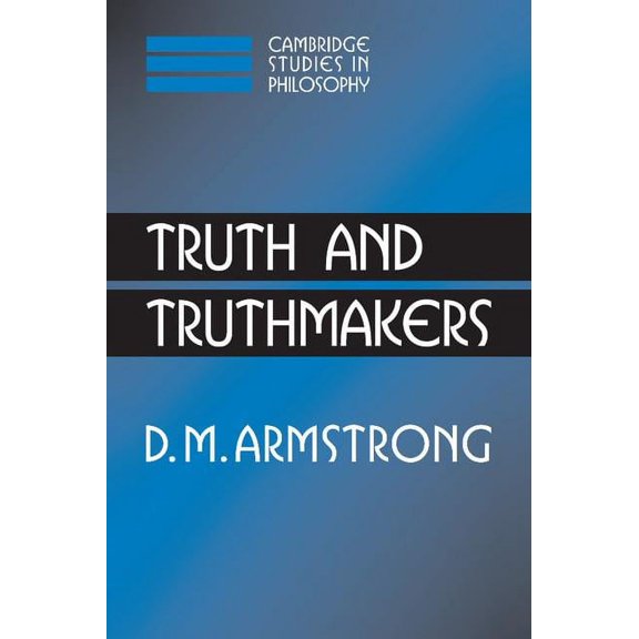 Cambridge Studies in Philosophy Truth and Truthmakers, (Hardcover)