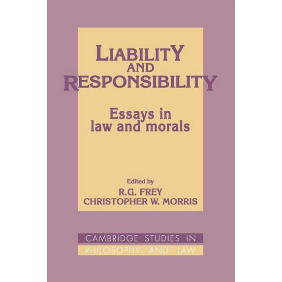 Cambridge Studies in Philosophy and Law Liability and Responsibility: Essays in Law and Morals, (Paperback)