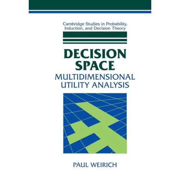 Cambridge Studies in Probability, Induct Decision Space: Multidimensional Utility Analysis, (Hardcover)