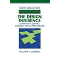 thumbnail image 1 of Cambridge Studies in Probability, Induct The Design Inference: Eliminating Chance Through Small Probabilities, (Paperback), 1 of 1