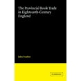 thumbnail image 1 of Cambridge Studies in Publishing and Prin The Provincial Book Trade in Eighteenth-Century England, (Paperback), 1 of 1