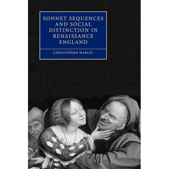 Cambridge Studies in Renaissance Literat Sonnet Sequences and Social Distinction in Renaissance England, Book 49, (Paperback)