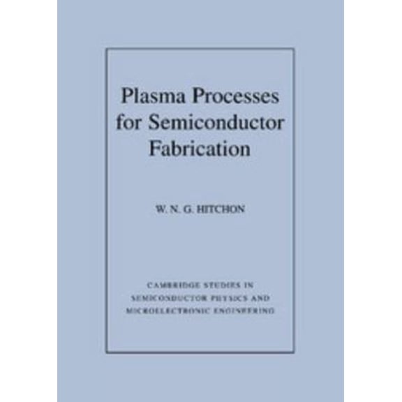 Pre-Owned Plasma Processes for Semiconductor Fabrication (Hardcover) 0521591759 9780521591751