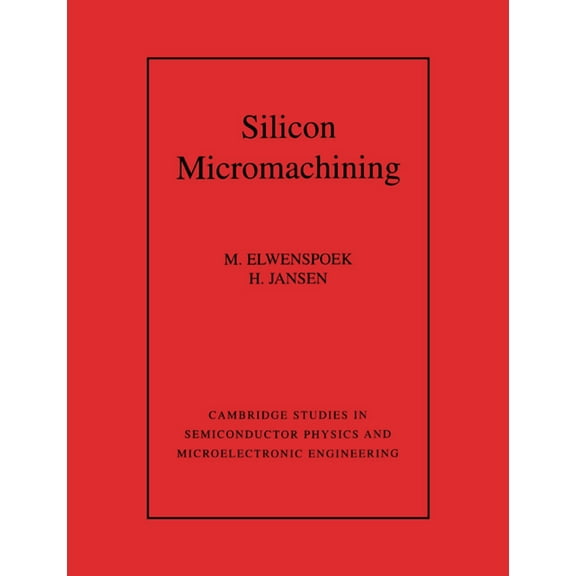 Cambridge Studies in Semiconductor Physi Silicon Micromachining, Book 7, (Paperback)