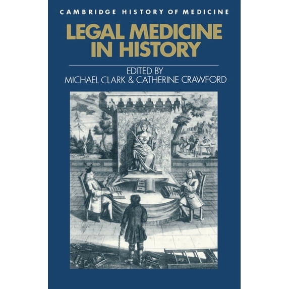 Cambridge Studies in the History of Medi Legal Medicine in History, (Hardcover)