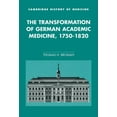 thumbnail image 1 of Cambridge Studies in the History of Medi The Transformation of German Academic Medicine, 1750-1820, (Hardcover), 1 of 1