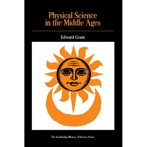 Cambridge Studies in the History of Scie Physical Science in the Middle Ages, (Paperback)