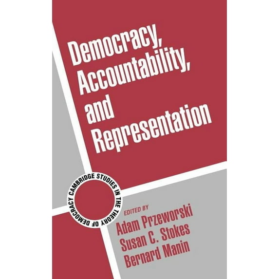 Cambridge Studies in the Theory of Democ Democracy, Accountability, and Representation, Book 2, (Hardcover)