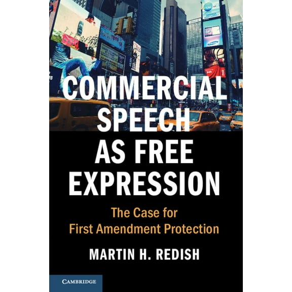 Cambridge Studies on Civil Rights and Ci Commercial Speech as Free Expression, (Paperback)