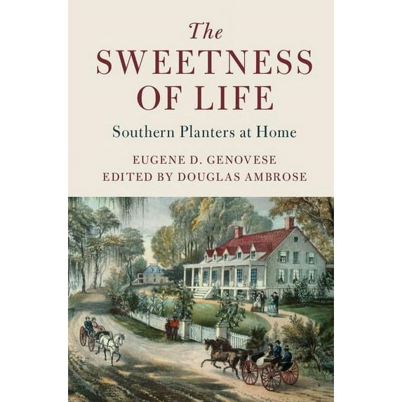 Cambridge Studies on the American South The Sweetness of Life, (Hardcover)