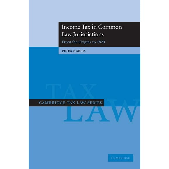 Cambridge Tax Law Income Tax in Common Law Jurisdictions, (Paperback)