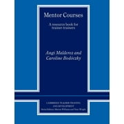 Cambridge Teacher Training and Development: Mentor Courses: A Resource Book for Trainer-Trainers (Paperback)