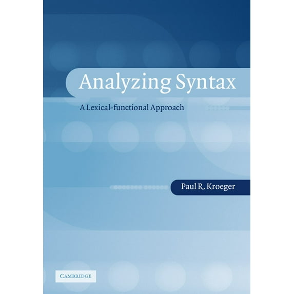 Cambridge Textbooks in Linguistics Analyzing Syntax: A Lexical-Functional Approach, (Paperback)