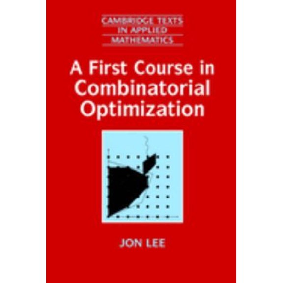 Pre-Owned A First Course in Combinatorial Optimization (Paperback) 9780521010122