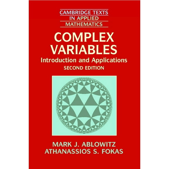 Cambridge Texts in Applied Mathematics Complex Variables: Introduction and Applications, Book 35, (Paperback)
