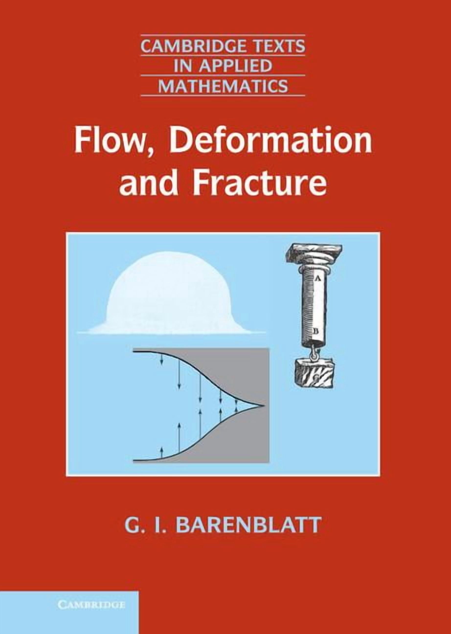 Cambridge Texts in Applied Mathematics Flow, Deformation and Fracture ...