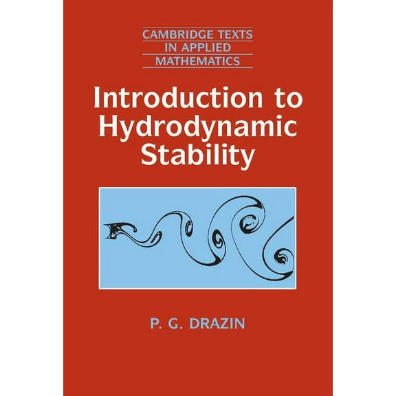 Cambridge Texts in Applied Mathematics Introduction to Hydrodynamic Stability, Book 32, (Hardcover)