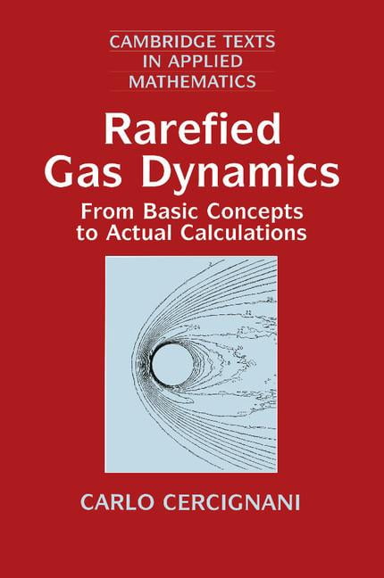 Cambridge Texts in Applied Mathematics Rarefied Gas Dynamics: From ...
