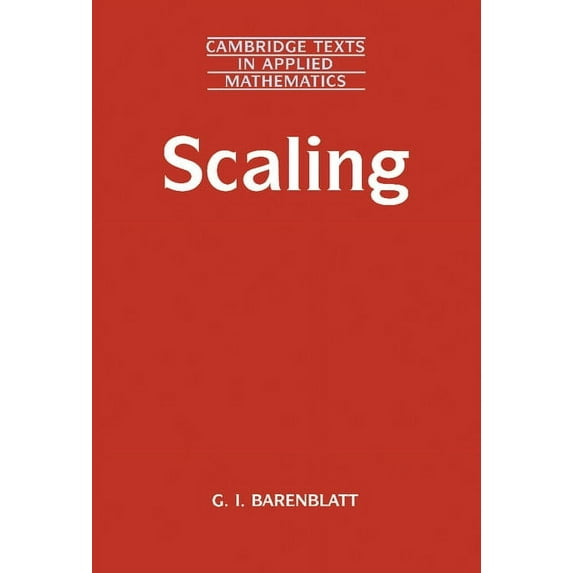 Cambridge Texts in Applied Mathematics Scaling, Book 34, (Hardcover)