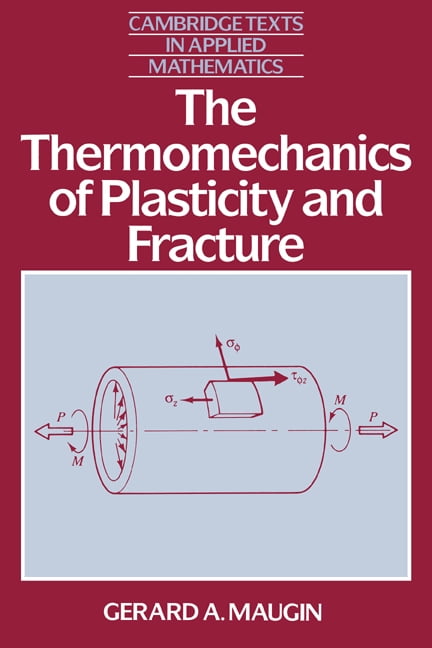 Cambridge Texts in Applied Mathematics The Thermomechanics of Plasticity and Fracture, Book 7, (Paperback)