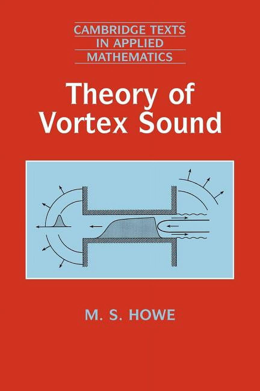 Cambridge Texts in Applied Mathematics Theory of Vortex Sound, Book 33 ...