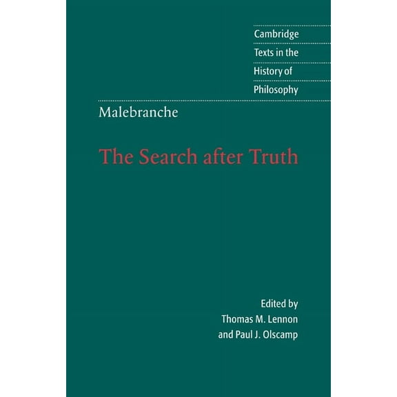 Cambridge Texts in the History of Philos Malebranche: The Search After Truth, (Paperback)