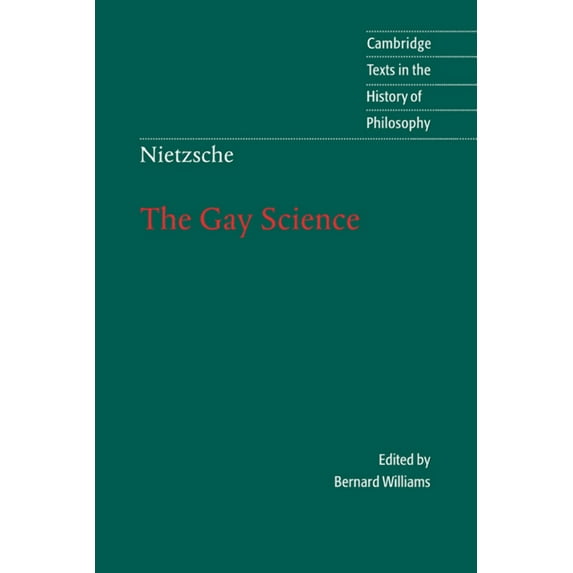 Cambridge Texts in the History of Philos Nietzsche: The Gay Science: With a Prelude in German Rhymes and an Appendix of Songs, (Hardcover)