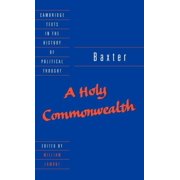 Cambridge Texts in the History of Politi Baxter A Holy Commonwealth, Hardcover