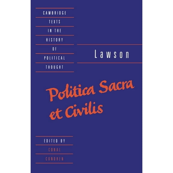 Cambridge Texts in the History of Politi Lawson: Politica Sacra Et Civilis, (Hardcover)
