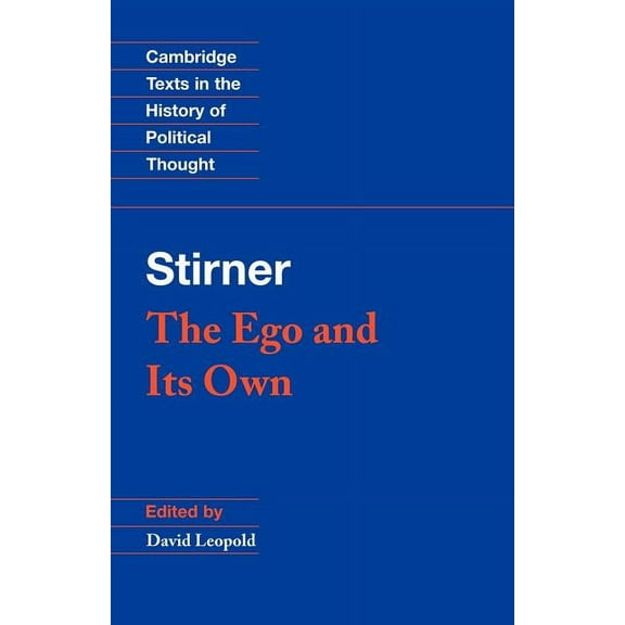 Cambridge Texts in the History of Politi Stirner: The Ego and Its Own, (Paperback)